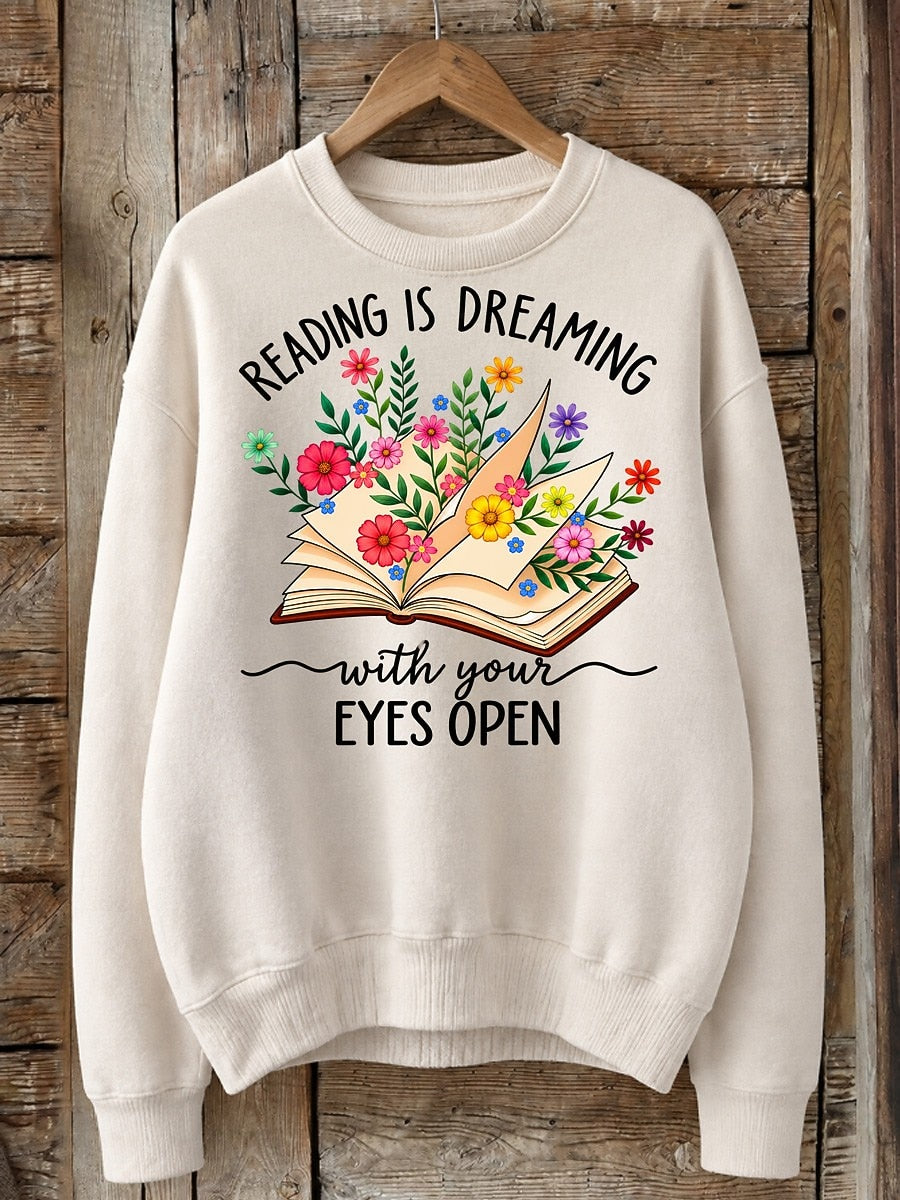 Reading Is Dreaming With Your Eyes Open - Life Stories Cotton Blend Sweatshirt