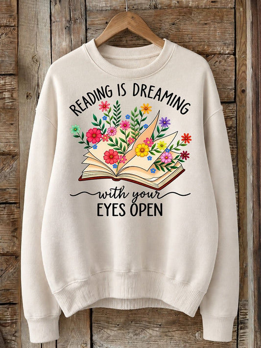 Reading Is Dreaming With Your Eyes Open - Life Stories Cotton Blend Sweatshirt