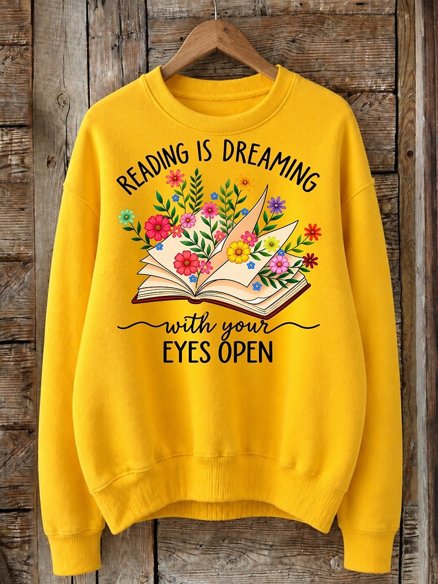 Reading Is Dreaming With Your Eyes Open - Life Stories Cotton Blend Sweatshirt