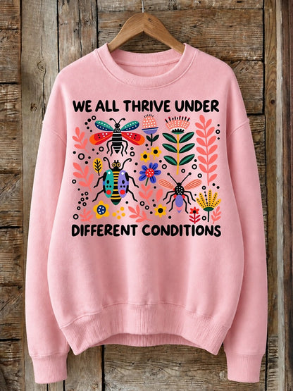We All Thrive Under Different Conditions - Life Stories Cotton Blend Sweatshirt