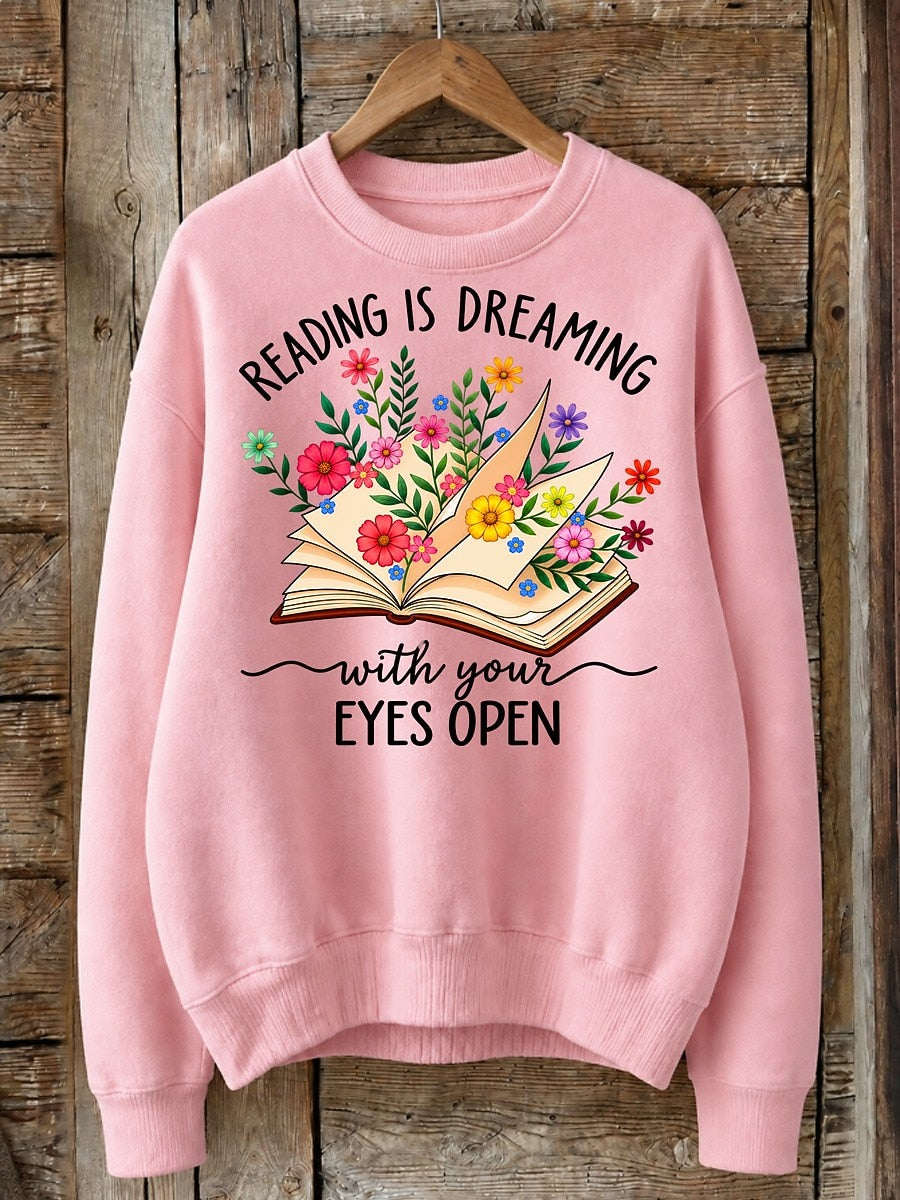 Reading Is Dreaming With Your Eyes Open - Life Stories Cotton Blend Sweatshirt