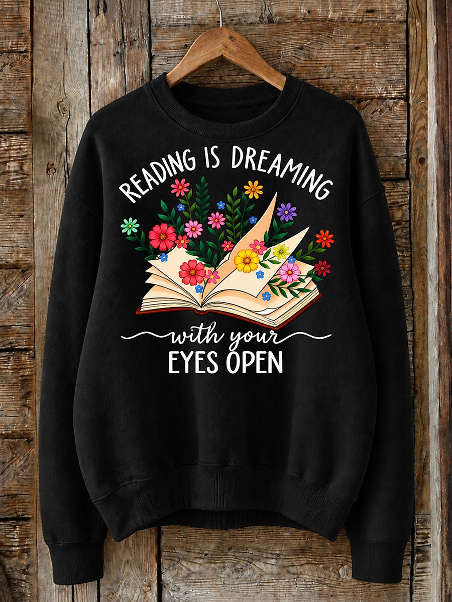 Reading Is Dreaming With Your Eyes Open - Life Stories Cotton Blend Sweatshirt