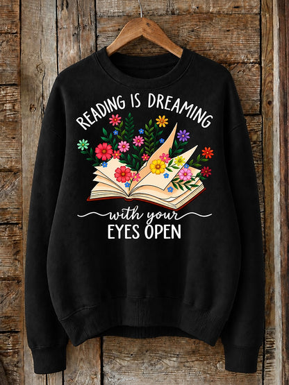 Reading Is Dreaming With Your Eyes Open - Life Stories Cotton Blend Sweatshirt