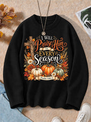 I Will Praise Him In Every Season - Christian Inspirational Cotton Blend Sweaters